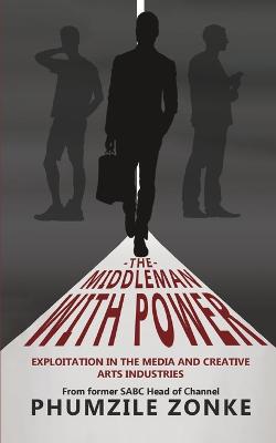 The Middleman With Power: Exploitation in the Media and Creative Arts Industries