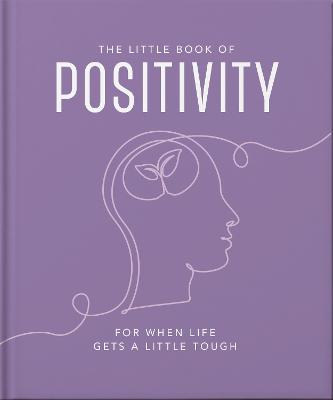 The Little Book of Positivity: For When Life Gets a Little Tough