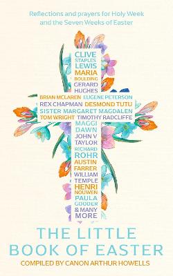 The Little Book of Easter: Scripture readings, reflections and prayers for Holy Week and Easter (Paperback)