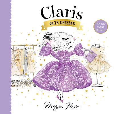 Claris Gets Dressed: A Petite Claris Delight (Board Book)