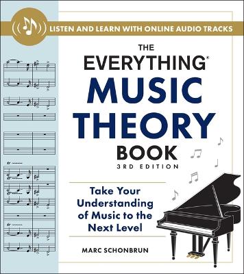 The Everything Music Theory Book, 3rd Edition: Take Your Understanding of Music to the Next Level