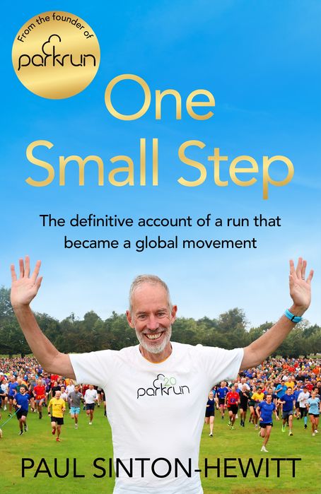 One Small Step: The Definitive Account Of A Run That Became A Global Movement (Trade Paperback)