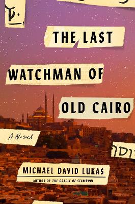 The Last Watchman of Old Cairo: A Novel