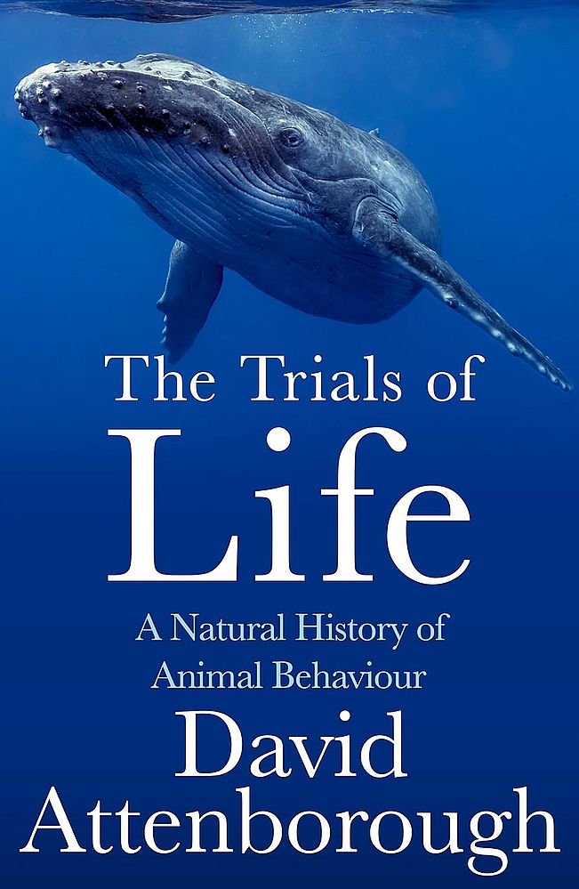 The Trials Of Life: A Natural History of Animal Behaviour (Paperback)