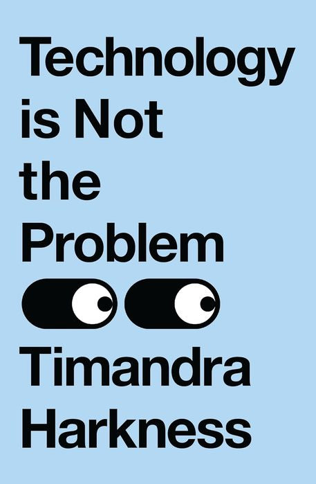 Technology is Not the Problem (Trade Paperback)