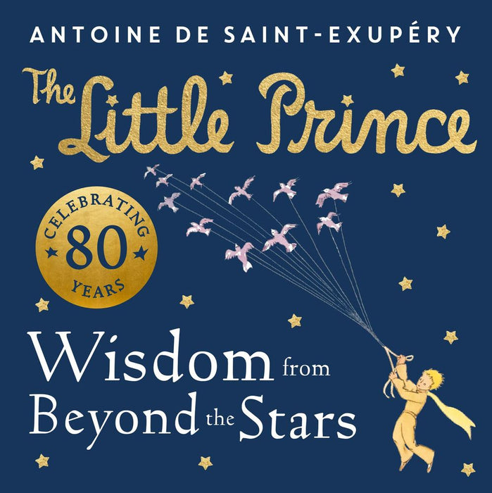 The Little Prince: Wisdom from Beyond the Stars (Hardcover)