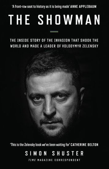 The Showman - The Inside Story Of The Invasion That Shook The World And Made A Leader Of Volodymyr Zelensky (Paperback)