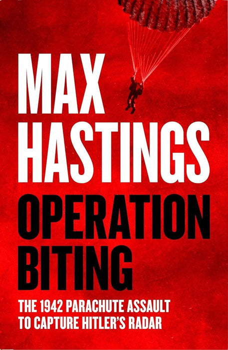 Operation Biting: The 1942 Parachute Assault to Capture Hitler’s Radar (Paperback)