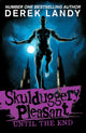 Skulduggery Pleasant 15: Until The End (Paperback)
