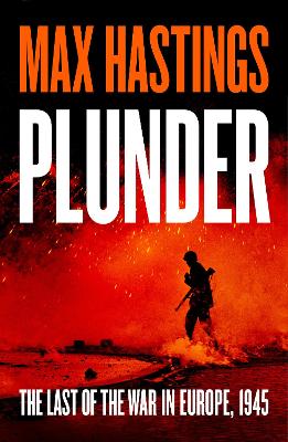 Plunder: The Last of the War in Europe 1945 (Trade Paperback)