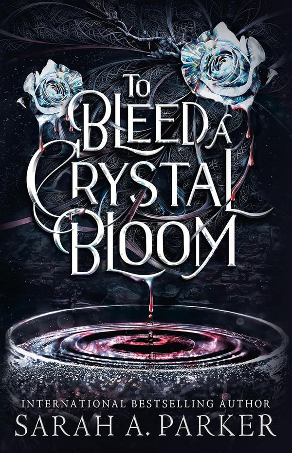 Crystal Bloom 1: To Bleed a Crystal Bloom  (Trade Paperback)