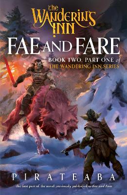 The Wandering Inn 3: Fae And Fair