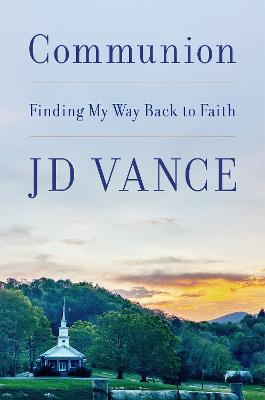 Communion: Finding My Way Back To Faith (Hardcover)