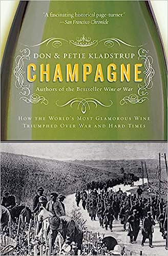 Champagne: How the World's Most Glamorous Wine Triumphed Over War and Hard Times