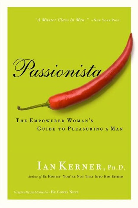 Passionista: The Empowered Woman's Guide to Pleasuring a Man (Trade Paperback)