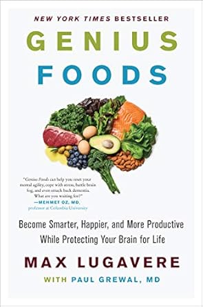 Genius Foods: Become Smarter, Happier, and More Productive, While Protecting Your Brain Health for Life ( Hardcover)