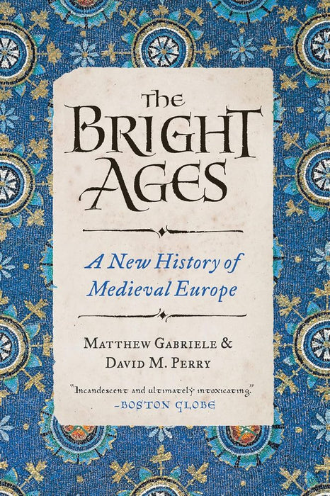 The Bright Ages: A New History of Medieval Europe (Trade Paperback)