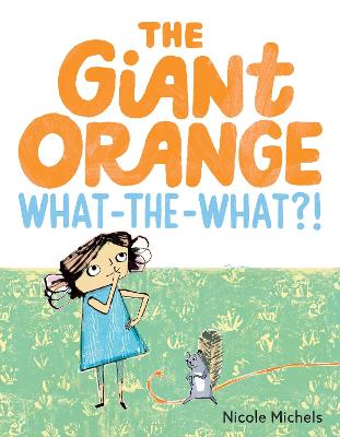 Giant Orange What-the-What (Hardcover)