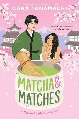Brewed With Love 1: Matcha & Matches