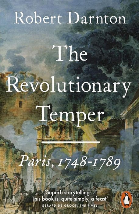 The Revolutionary Temper: Paris, 1748–1789 (Paperback)