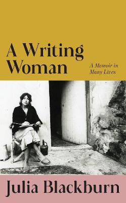 Writing Woman: A Memoir in Many Lives