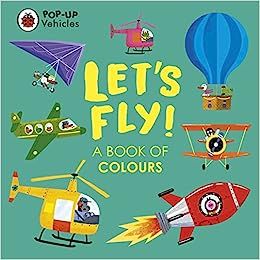 Pop-Up Vehicles: Let's Fly - Book of Colours (Board Book)