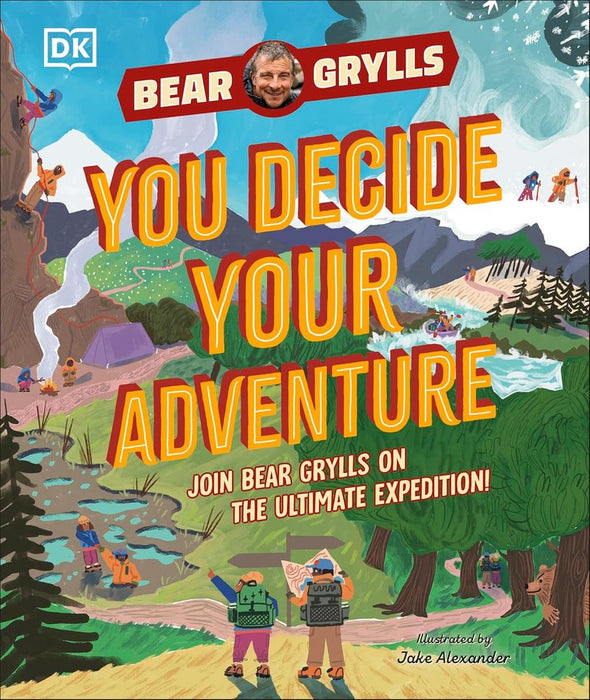 You Decide Your Adventure: Join Bear Grylls on the Ultimate Expedition (Hardcover)