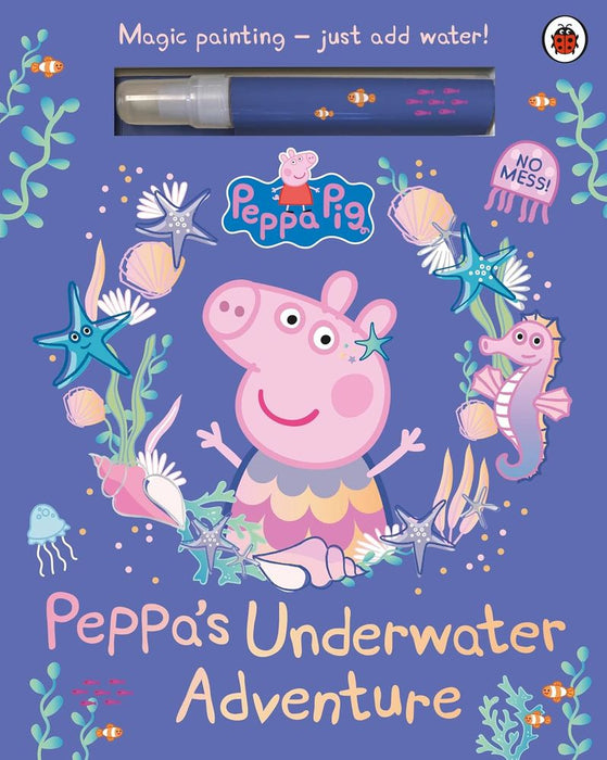 Peppa Pig: Peppa’s Underwater Adventure: A Magic Painting Book (Board Book)