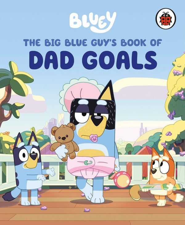 Bluey: The Big Blue Guy's Book of Dad Goals (Hardcover)