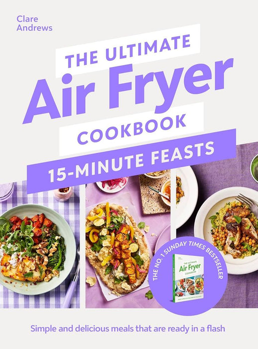 The Ultimate Air Fryer Cookbook 15 Minute Feasts (Hardcover)