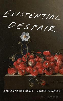 Existential Despair: A Guide To Sad Books