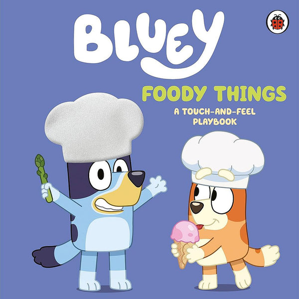 Bluey: Foody Things: A Touch-and-Feel Playbook (Board Book)