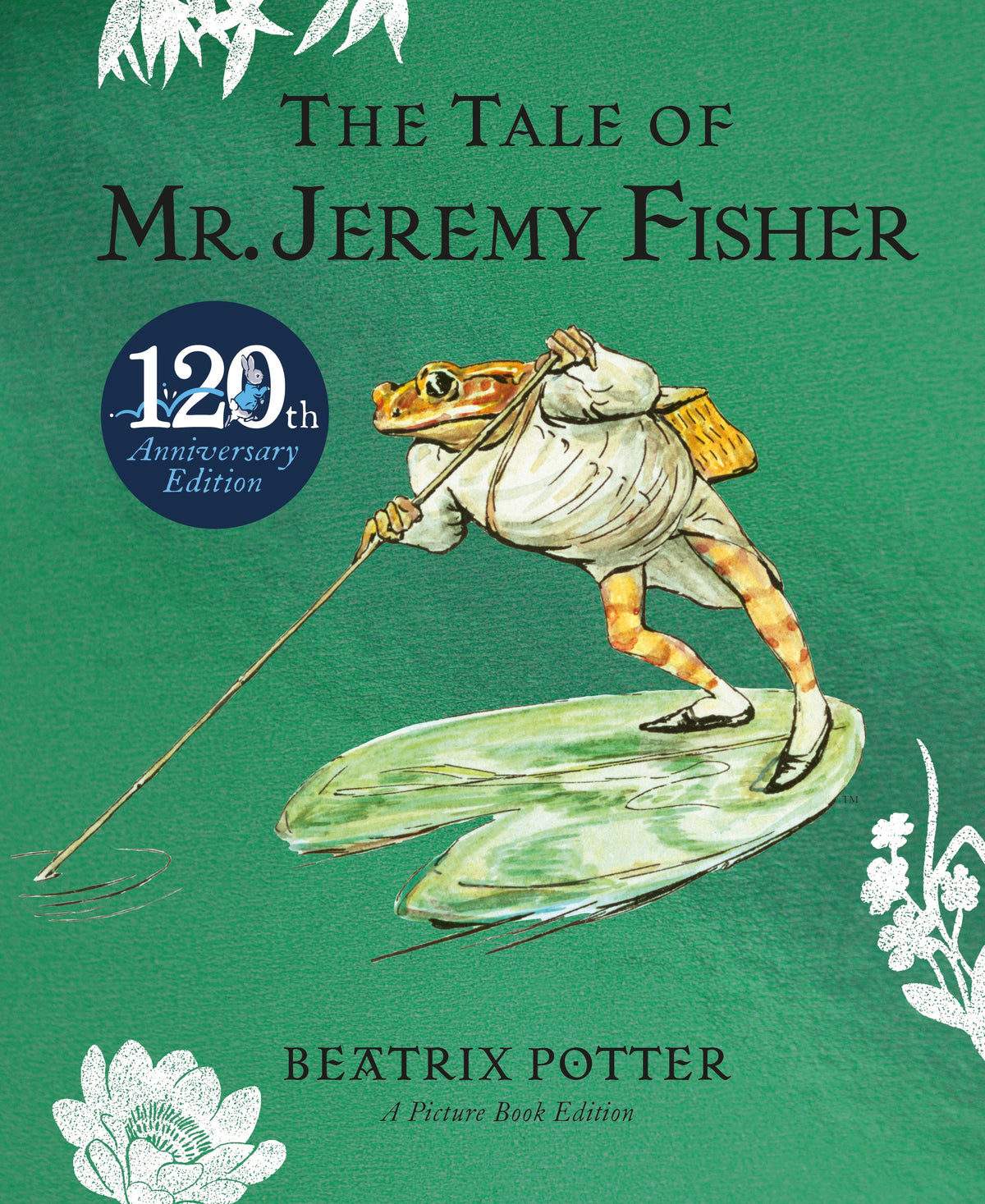 Peter Rabbit: The Tale of Mr. Jeremy Fisher 120th Anniversary Edition (Hardcover)