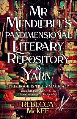 Mr Mendlebee's Pandimensional Literary Repository & Yarn