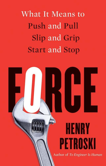 Force: What It Means to Push and Pull, Slip and Grip, Start and Stop (Paperback)