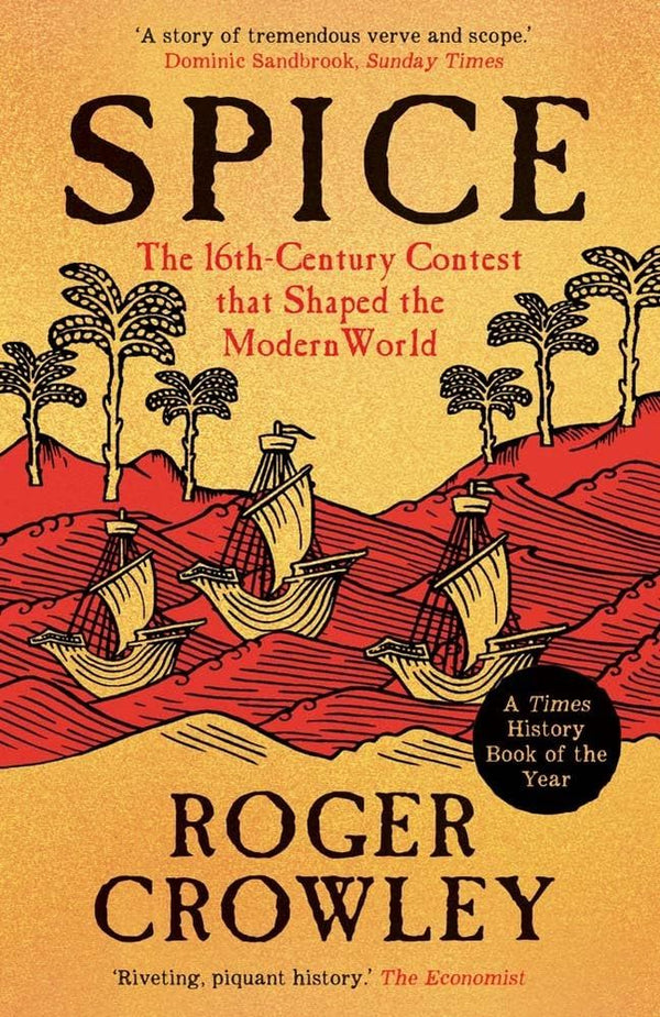 Spice: The 16th-Century Contest that Shaped the Modern World (Paperback)