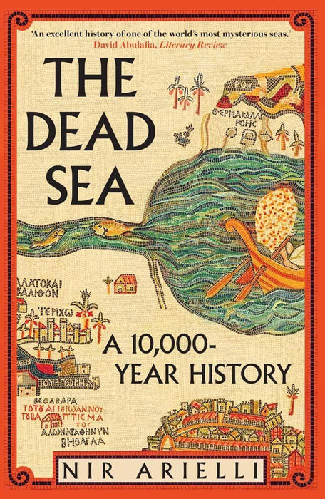 The Dead Sea: A 10,000-Year History (Trade Paperback)