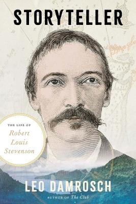 Storyteller: The Life Of Robert Louis Stevenson