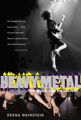 Heavy Metal: The Music And It's Culture - Revised Edition