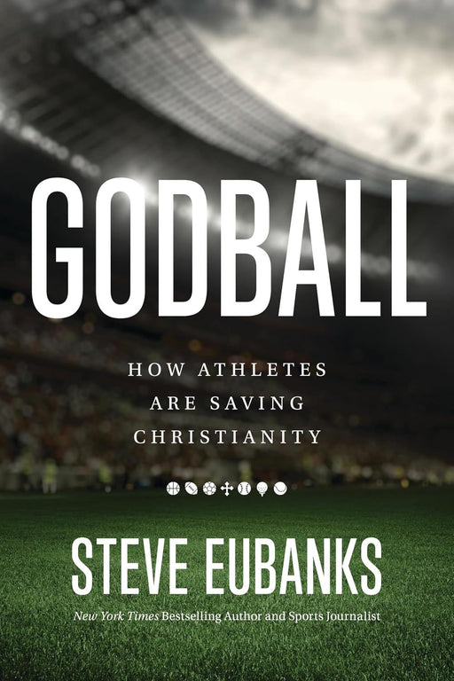 Godball: How Athletes are Saving Christianity (Hardcover)