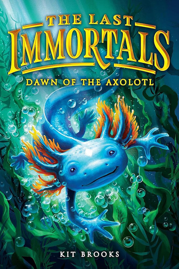 Last Immortals 1: Dawn of the Axolotl (Paperback)
