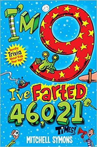 I'm 9 I've Farted 46,021 Times! (Paperback)