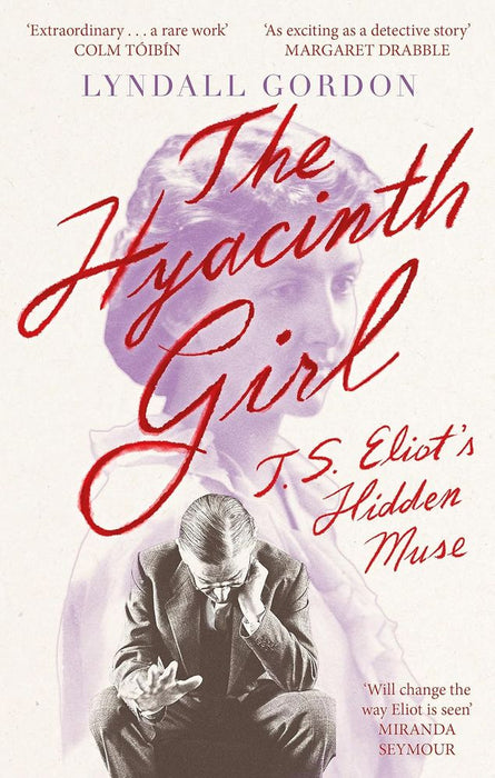 The Hyacinth Girl: T. S. Eliot's Hidden Muse (Paperback)