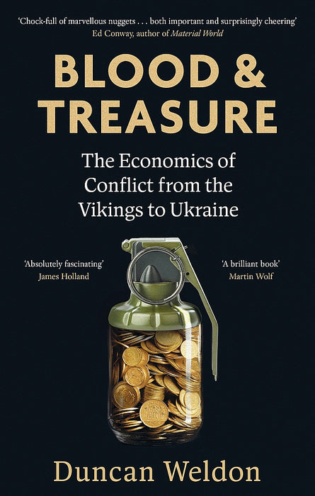 Blood and Treasure: The Economics of Conflict from the Vikings to Ukraine (Paperback)