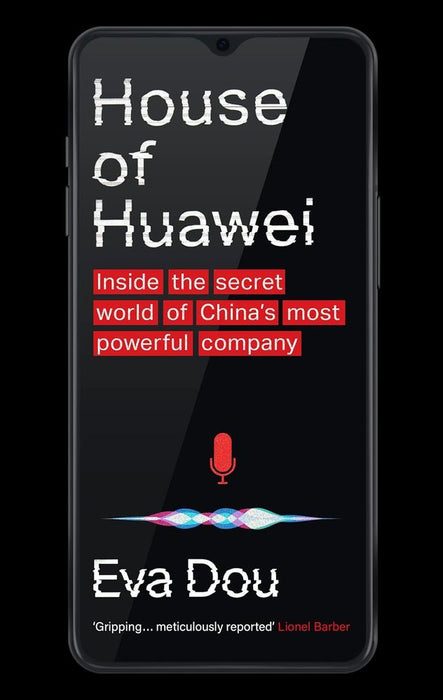 House of Huawei: Inside the Secret World of China's Most Powerful Company (Paperback)