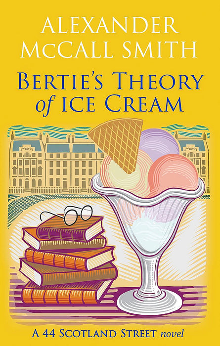 44 Scotland Street 18: Bertie's Theory of Ice Cream (Paperback)