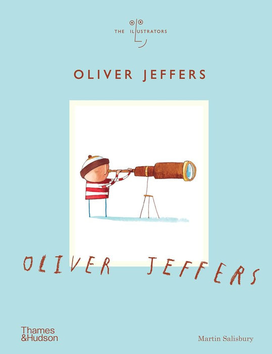 The Illustrators: Oliver Jeffers (Hardcover)