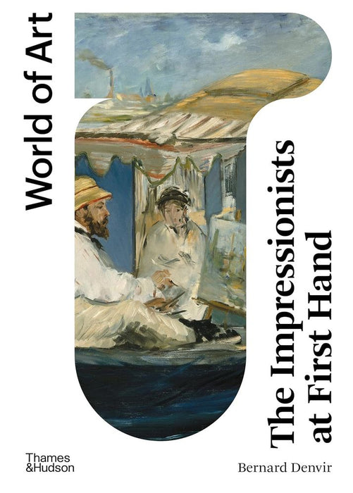 World of Art: The Impressionists at First Hand