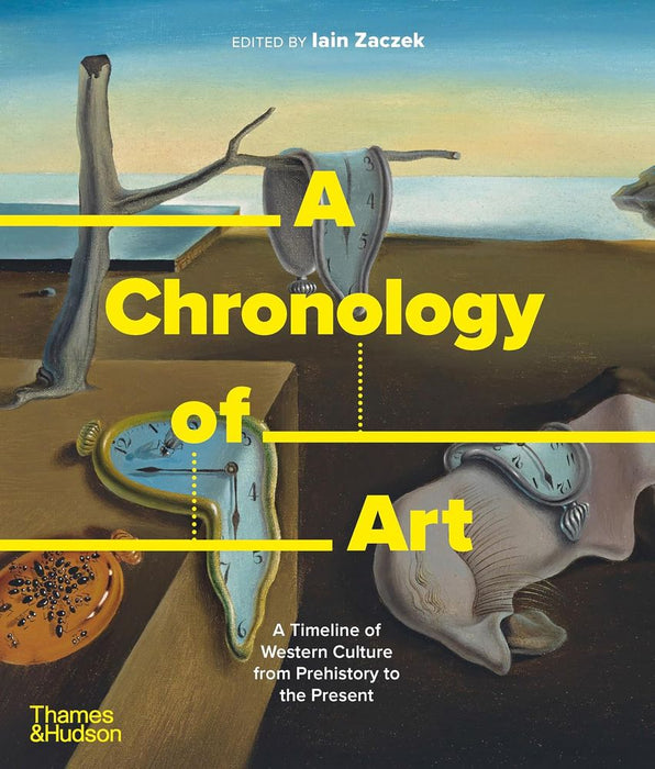 A Chronology of Art - A Timeline of Western Culture from Prehistory to the Present (Paperback)