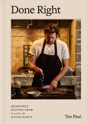 Done Right: Heartfelt Recipes From A Life In Restaurants (Hardcover)